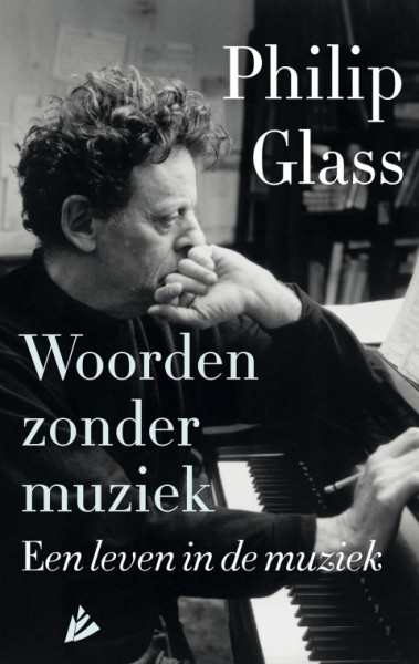 Philip Glass, Woorden zonder muziek Een leven in de muziek - HOLLANDSDiep
